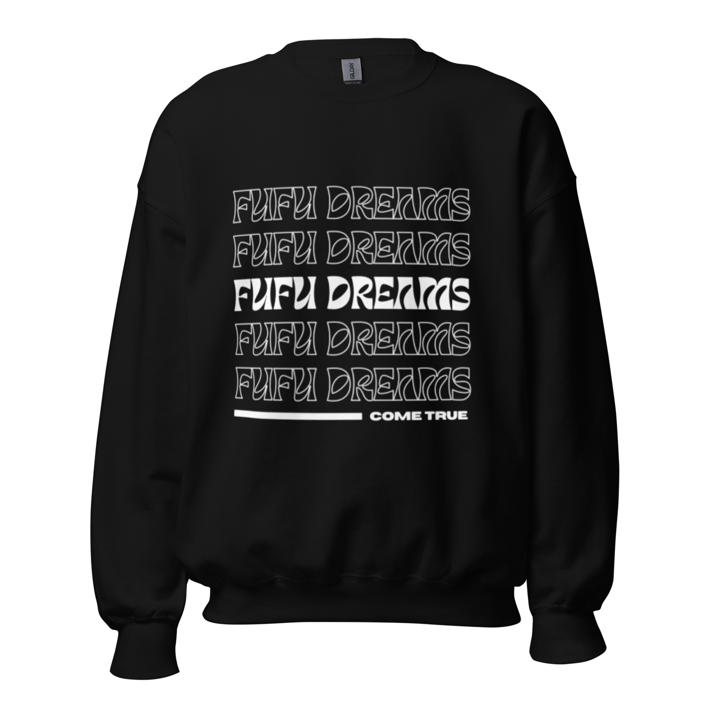 Fufu Dreams, White font Unisex Sweatshirt