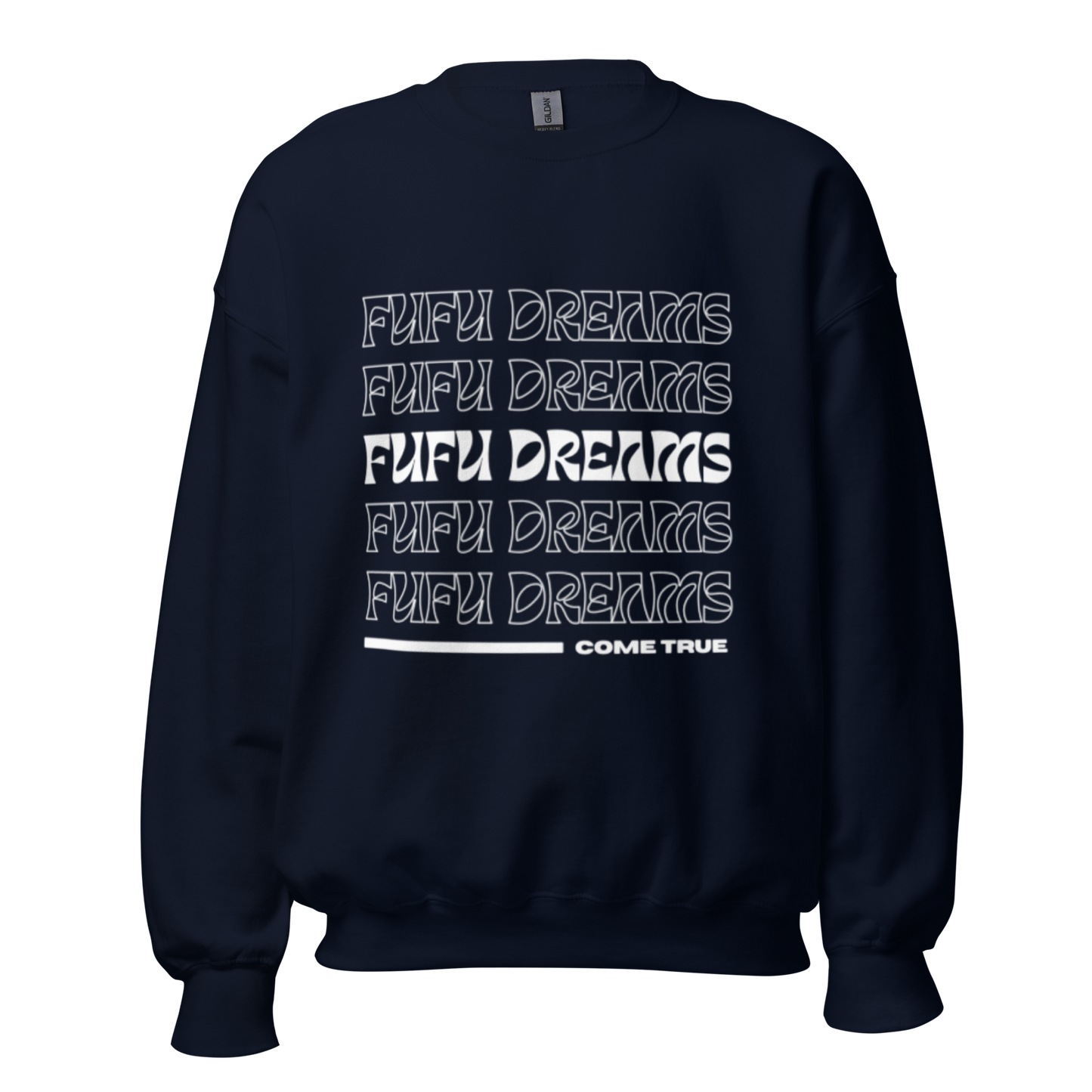Fufu Dreams, White font Unisex Sweatshirt