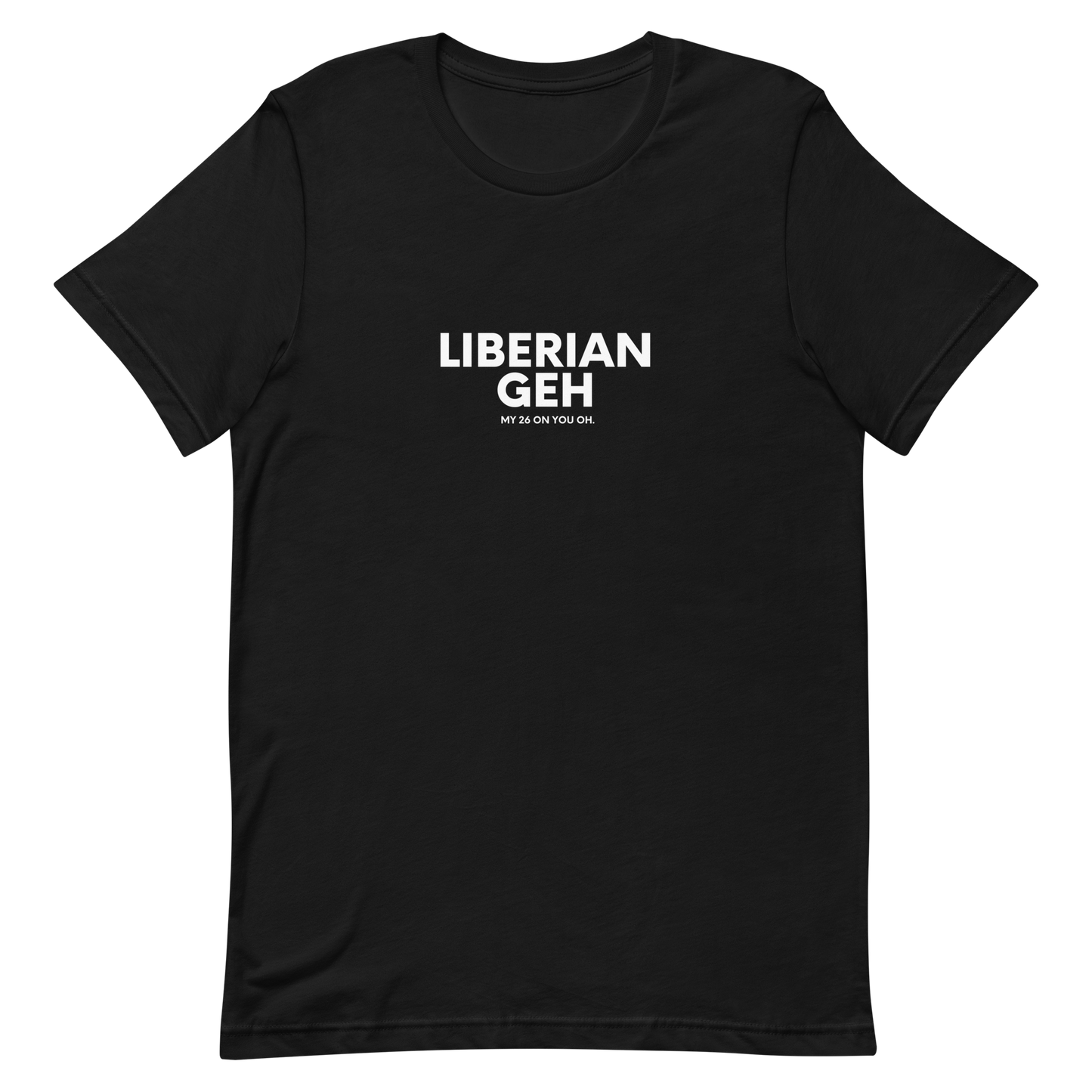 Liberian Geh My 26, White Text - Unisex t-shirt
