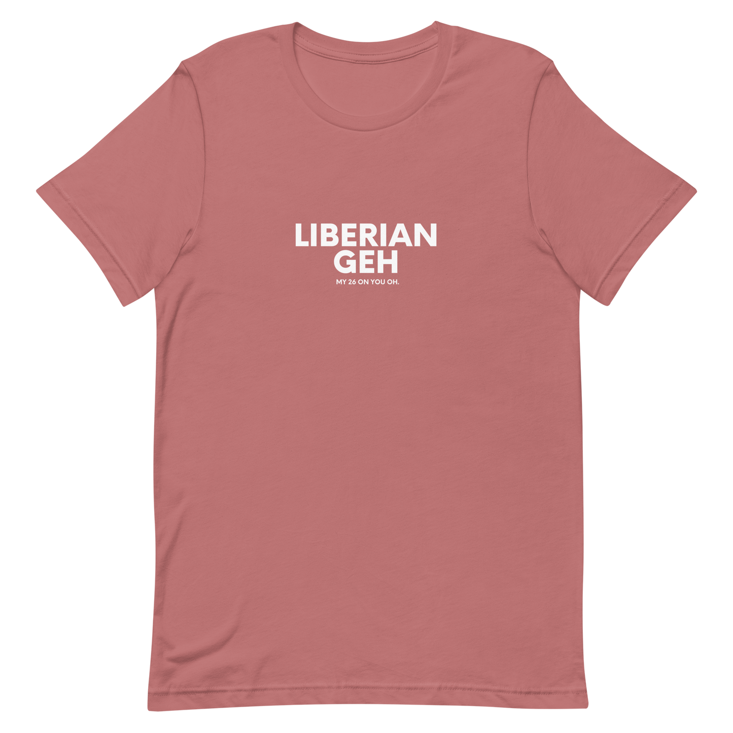 Liberian Geh My 26, White Text - Unisex t-shirt