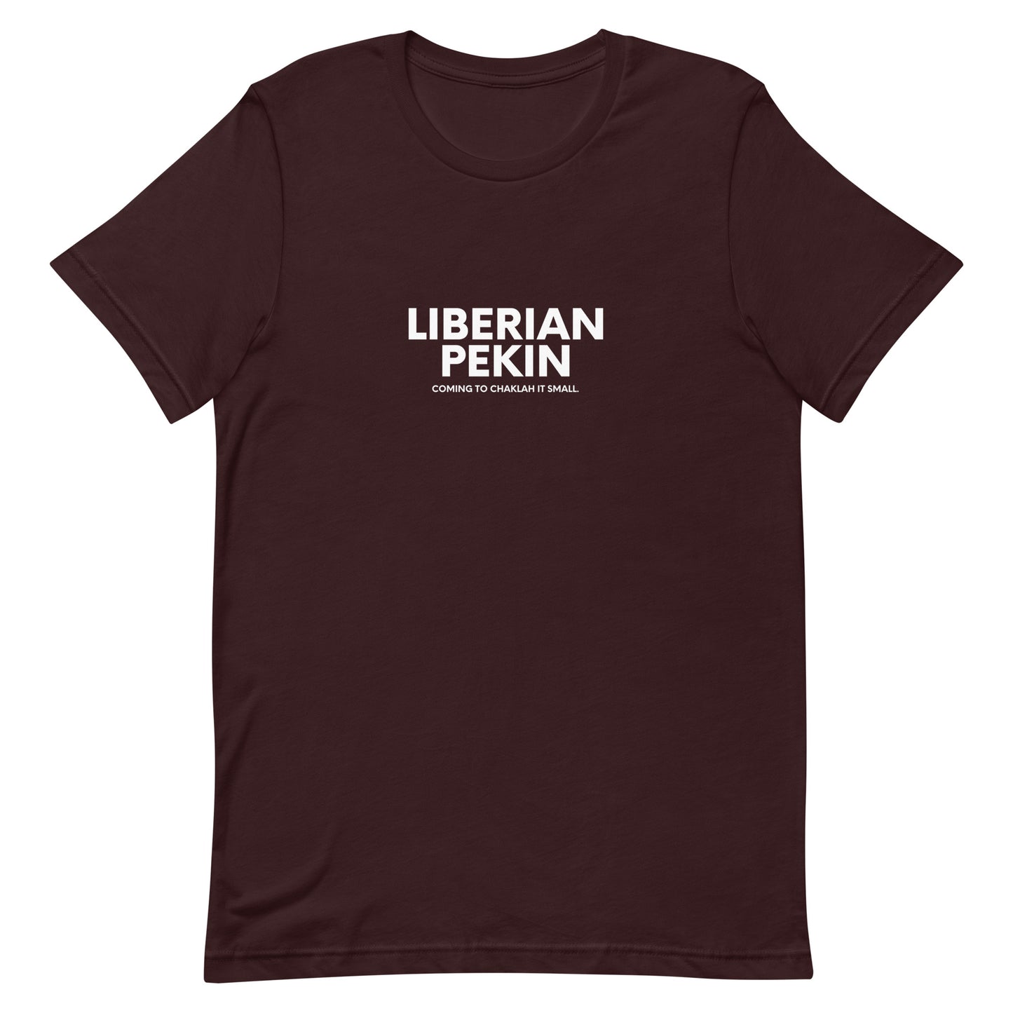 Liberian Pekin Chaklah It, White Text - Unisex t-shirt