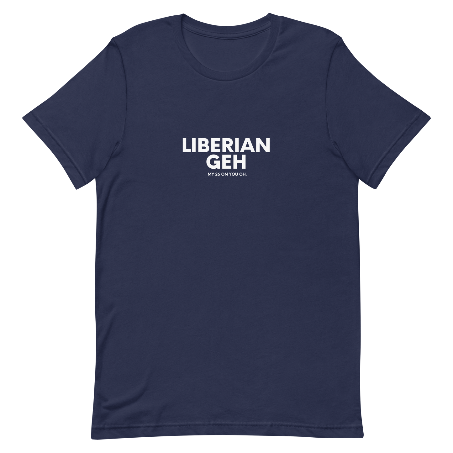 Liberian Geh My 26, White Text - Unisex t-shirt